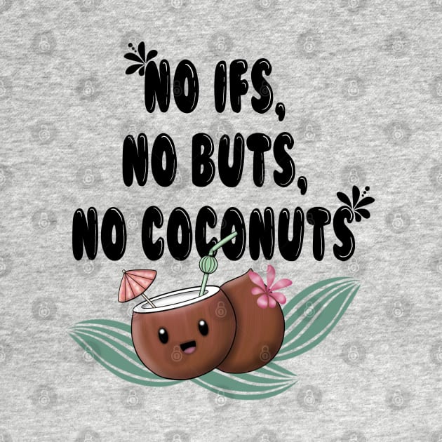No ifs, no buts, no cocnuts by Manxcraft